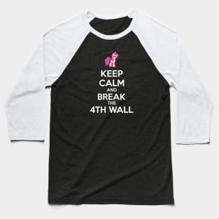 Keep calm and break the 4th wall Baseball T-Shirt